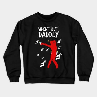 Silent but daddly funny edition 02 Crewneck Sweatshirt